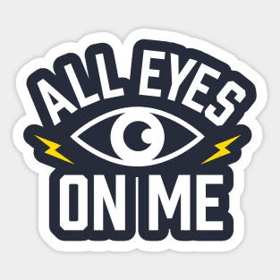 All Eyes on Me Sticker